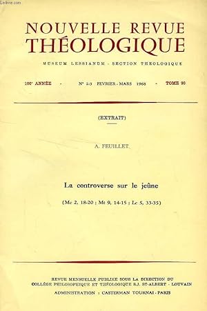 Seller image for NOUVELLE REVUE THEOLOGIQUE, 100e ANNEE, TOME 90, N 2-3, FEV.-MARS 1968, EXTRAIT, LA CONTROVERSE SUR LE JEUNE (Mc, 18-20; Mt 9, 14-15; Lc, 33-35) for sale by Le-Livre