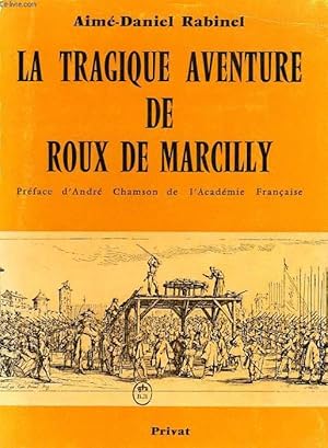 Seller image for LA TRAGIQUE AVENTURE DE ROUX DE MARCILLY for sale by Le-Livre