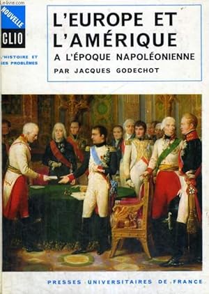 Seller image for L'EUROPE ET L'AMERIQUE A L'EPOQUE NAPOLEONIENNE 1800-1815 - NOUVELLE CLIO L'HISTOIRE ET SES PROBLEMES - COLLECTION DIRIGEE PAR R. BOUTRUCHE for sale by Le-Livre