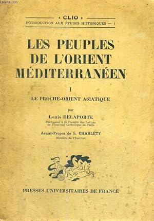 Bild des Verkufers fr LES PEUPLES DE L'ORIENT MEDITERRANEEN - LE PROCHE -ORIENT ASIATIQUE - CLIO INTRODUCTION AUX ETUDES HISTORIQUES zum Verkauf von Le-Livre