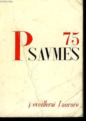 Imagen del vendedor de 75 PSAUMES. J'EVEILLERAI L'AURORE. a la venta por Le-Livre