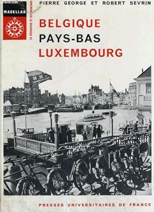 Seller image for BELGIQUE,PAYS BAS LUXEMBOURG - MAGELLAN LA GEOGRAPHIES ET SES PROBLEMES COLLECTION DIRIGEE PAR P. GEORGES for sale by Le-Livre