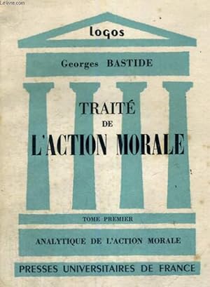 Bild des Verkufers fr TRAITE DE L'ACTION MORALE - TOME II - DYNAMIQUE DE L'ACTION MORALE - LOGOS - INTRODUCTION AUX ETUDES PHILOSOPHIQUES - COLLECTION FONDEE PAR L. LAVELLE ET CONTINUEE PAR R. LE SENNE ET G. BERGER zum Verkauf von Le-Livre