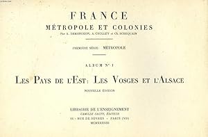 Bild des Verkufers fr LES PAYS DE L'EST: LES VOSGES ET L'ALSACE. ALBUM N1 DE FRANCE, METROPOLE ET COLONIE, PREMIERE SERIE: METROPOLE zum Verkauf von Le-Livre