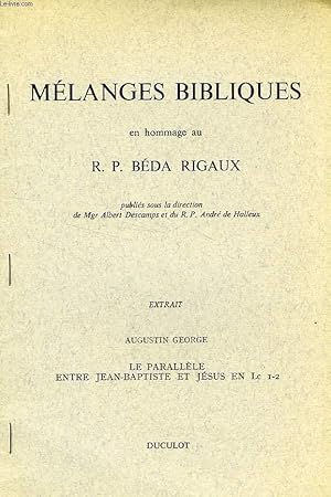 Seller image for MELANGES BIBLIQUES EN HOMMAGE AU R.P. BEDA RIGAUX, EXTRAIT, LE PARALLELE ENTRE JEAN-BAPTISTE ET JESUS EN Lc I-2 for sale by Le-Livre