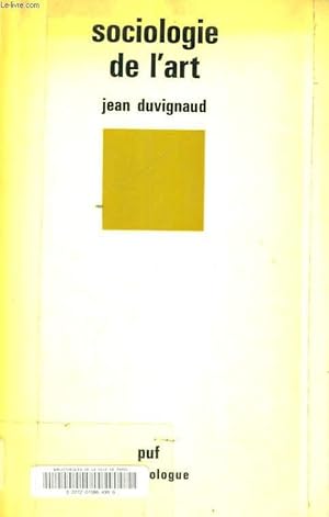 Bild des Verkufers fr SOCIOLOGIE DE L'ART - LE SOCIOLOGUE zum Verkauf von Le-Livre