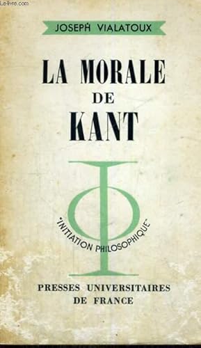 Bild des Verkufers fr LA MORALE DE KANT - INITIATION PHILOSOPHIQUE COLLECTION DIRIGEE PAR J. LACROIX zum Verkauf von Le-Livre