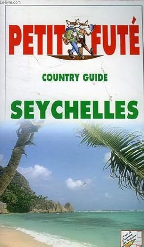 Bild des Verkufers fr LE PETIT FUTE COUNTRY GUIDE SEYCHELLES EDITION 4 zum Verkauf von Le-Livre