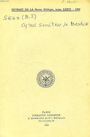 Imagen del vendedor de EXTRAIT DE LA REVUE BIBLIQUE, TOME LXXVI, 1969, CYRUS SERVITEUR DE MARDUK ? a la venta por Le-Livre