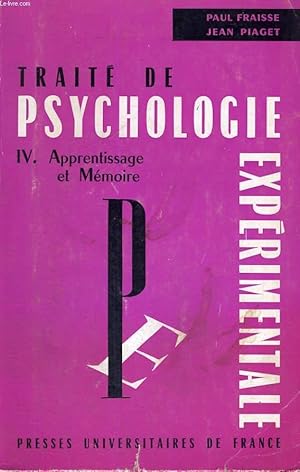 Bild des Verkufers fr TRAITE DE PSYCHOLOGIE EXPERIMENTALE - VOLUME IV - APPRENTISSAGE ET MEMOIRE zum Verkauf von Le-Livre