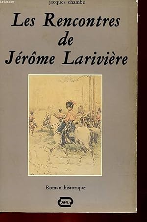 Bild des Verkufers fr LES RENCONTRES DE JEROME LARIVIERE zum Verkauf von Le-Livre