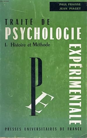 Bild des Verkufers fr TRAITE DE PSYCHOLOGIE EXPERIMENTALE VOLUME I - HISTOIRE ET METHODE zum Verkauf von Le-Livre
