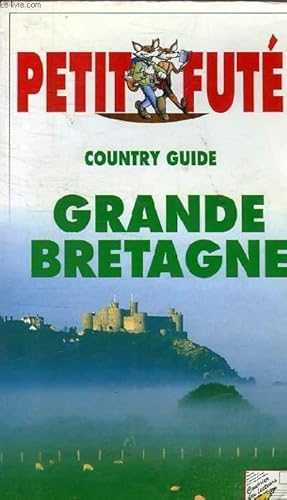 Bild des Verkufers fr LE PETIT FUTE COUNTRY GUIDE GRANDE BRETAGNE EDITION 3 zum Verkauf von Le-Livre