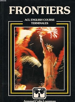 Seller image for FRONTIERS ACL ENGLISH COURSE TERMINALES for sale by Le-Livre