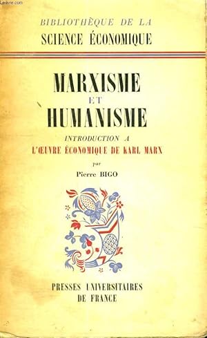 Bild des Verkufers fr MARXISME ET HUMANISME - INTRODUCTION A L'OEUVRE ECONOMIQUE DE KARL MARX - BIBLIOTHEQUE DE LA SCIENCE ECONOMIQUE - OUVRAGE HONORE DU PRIX LESCURE zum Verkauf von Le-Livre