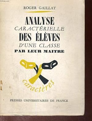 Bild des Verkufers fr ANALYSE CARACTERIELLE DES ELEVES D'UNE CLASSE PAR LEUR MAITRE AVEC QUESTIONNAIRE - COLLECTION 5 - CARACTERES CARACTEROLOGIE ET ANALYSE DE LA PERSONNALITE COLLECTION FONDEE PAR R. LE SENNE ET DIRIGEE PAR E. MOROT SIR zum Verkauf von Le-Livre