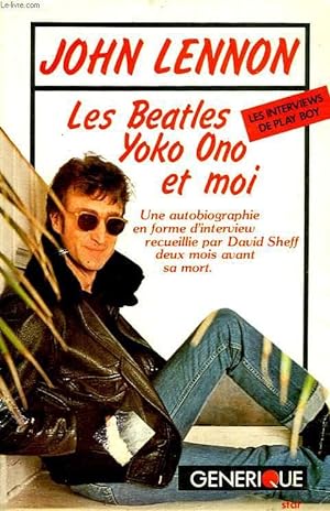 Seller image for JOHN LENNON. LES BEATLES, YOKO ONO ET MOI. for sale by Le-Livre