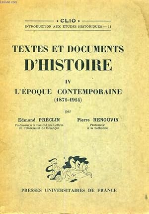 Seller image for TEXTES ET DOCUMENTS D'HISTOIRE IV L'EPOQUE CONTEMPORAINE 1871-1914 - CLIO INTRODUCTION AUX ETUDES HISTORIQUES for sale by Le-Livre