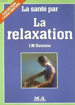 Imagen del vendedor de LA SANTE PAR LA RELAXATION a la venta por Le-Livre