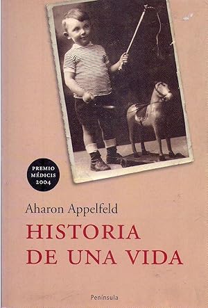 HISTORIA DE UNA VIDA. Traducción de Rosa Méndez. Revisión de Elena Appelfeld y Carles Mercadal