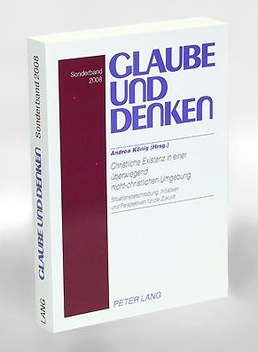 Bild des Verkufers fr Glaube und Denken. Christliche Existenz in einer berwiegend nicht-christlichen Umgebung. Situationsbeschreibung, Initiativen und Perspektiven fr die Zukunft. Deutsch/Englisch. zum Verkauf von Antiquariat An der Rott Oswald Eigl