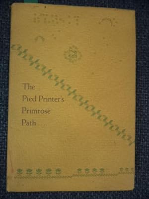 The Pied Printer's Primrose Path. A Typographical Nonsense Book