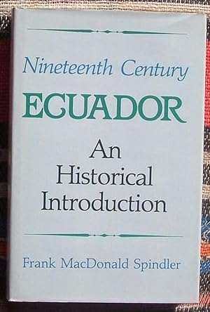 Seller image for Nineteenth Century Ecuador,an Historic Introduction for sale by Springwell Books