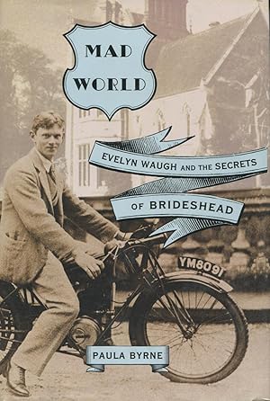 Immagine del venditore per Mad World: Evelyn Waugh And The Secrets Of Brideshead venduto da Kenneth A. Himber