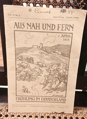Seller image for Aus Nah Und Fern -- Frhling in Deutschland, vol. VI No. 4, April 1915 [in German] for sale by Henry E. Lehrich
