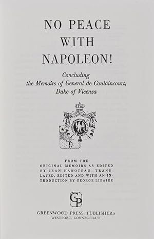 No peace with Napoleon! Concluding the Memoirs of General de Caulaincourt, Duke of Vicenza