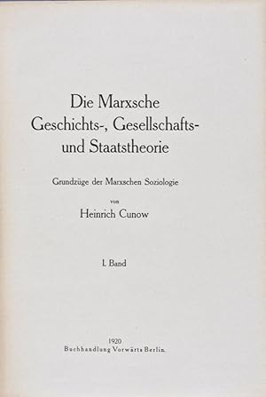 Die Marxsche Geschichts-, Gesellschafts- und Staatstheorie. Grundzüge der Marxschen Soziologie. 2...