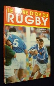 Bild des Verkufers fr Le livre d'or du rugby, 1993 zum Verkauf von Abraxas-libris