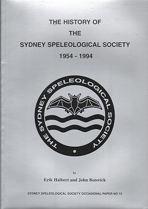 Seller image for The History of the Sydney Speleological Society 1954 - 1994 for sale by Mr Pickwick's Fine Old Books