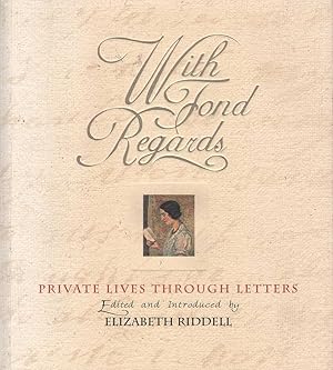 Image du vendeur pour With Fond Regards: Private Lives Through Letters mis en vente par Mr Pickwick's Fine Old Books