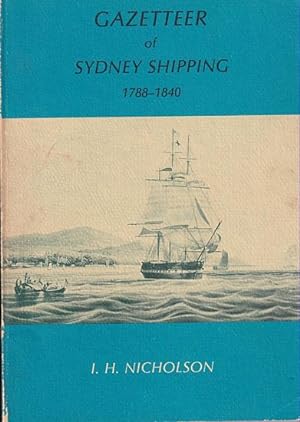 Image du vendeur pour GAZETTEER OF SYDNEY SHIPPING 1788-1840 mis en vente par Jean-Louis Boglio Maritime Books