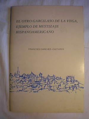 Imagen del vendedor de El otro Garcilaso de la Vega, ejemplo de mestizaje hispanoamericano a la venta por Librera Antonio Azorn