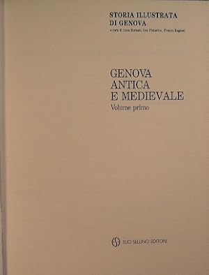 Storia Illustrata di Genova. Genova antica e medievale. VOLUME PRIMO