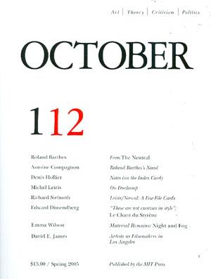 OCTOBER 112: ART/ THEORY/ CRITICISM/ POLITICS - SPRING 2005