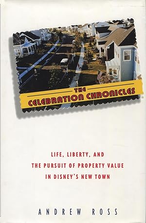 Immagine del venditore per The Celebration Chronicles: Life, Liberty and the Pursuit of Property Value in Disney's New Town venduto da Kenneth A. Himber