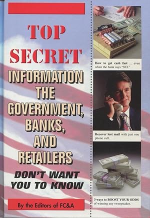 Image du vendeur pour Top Secret Information The Government, Banks, And Retailers Don't Want You To Know mis en vente par Kenneth A. Himber