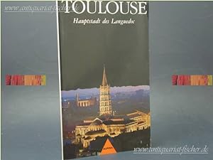 Toulouse : Hauptstadt d. Languedoc. von. [Übers.: Elke Bourcier ; Linda Kienberger. Aufnahmen Jea...