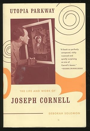 Imagen del vendedor de Utopia Parkway. The Life and Work of Joseph Cornell a la venta por Between the Covers-Rare Books, Inc. ABAA