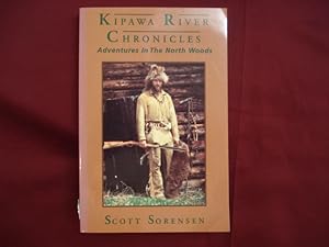 Seller image for Kipawa River Chronicles. Signed by the author. Adventures in the North Woods. for sale by BookMine