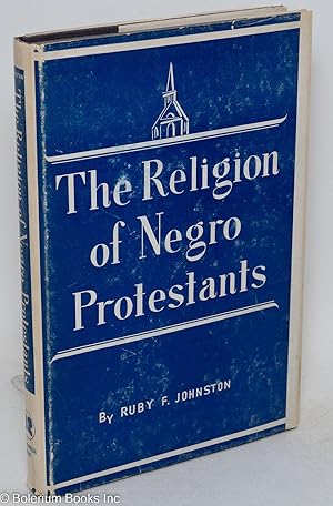 Imagen del vendedor de The religion of Negro protestants, changing religious attitudes and practices a la venta por Bolerium Books Inc.