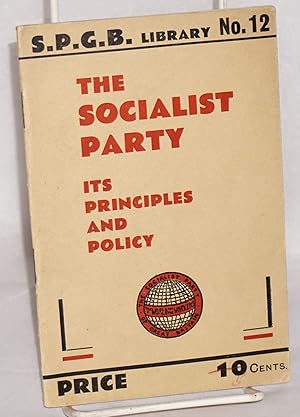 Seller image for The Socialist Party, its principles and policy for sale by Bolerium Books Inc.