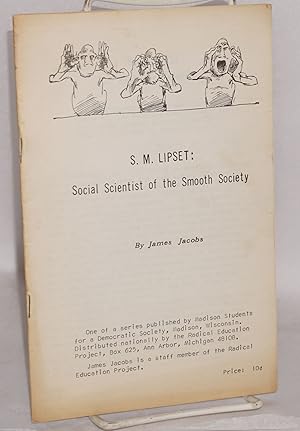 S.M. Lipset: social scientist of the smooth society