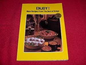 Enjoy!: More Recipes from the Best of Bridge