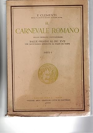 Immagine del venditore per Il carnevale romano nelle cronache contemporanee, dalle origini al secolo XVII con ill. riprodotte da stampe del tempo. Tiratura di 1000 esemplari numerati. venduto da Libreria Gull