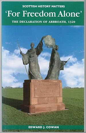 Bild des Verkufers fr For Freedom Alone : The Declaration of Arbroath, 1320 zum Verkauf von Besleys Books  PBFA