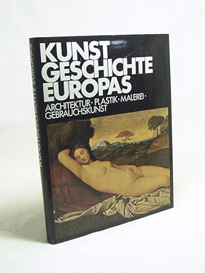 Seller image for Kunstgeschichte Europas : Malerei, Plastik, Architektur, Gebrauchskunst / hrsg. von Martin Rabe u. Georg Friedrich Schulz for sale by Versandantiquariat Buchegger